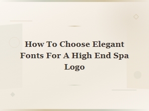 Luxury Spa Font Pairings: How to Choose Elegant Fonts for Your High End Spa Logo