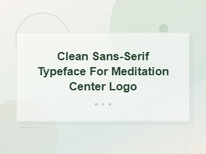 Clean Sans-Serif Typefaces for Meditation Center Logo Design