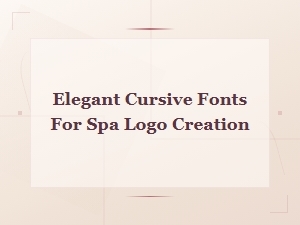 Elegant Cursive Fonts for Spa Logo Design and Creation
