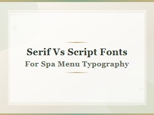 Script vs Serif Fonts for an Elegant Spa Menu